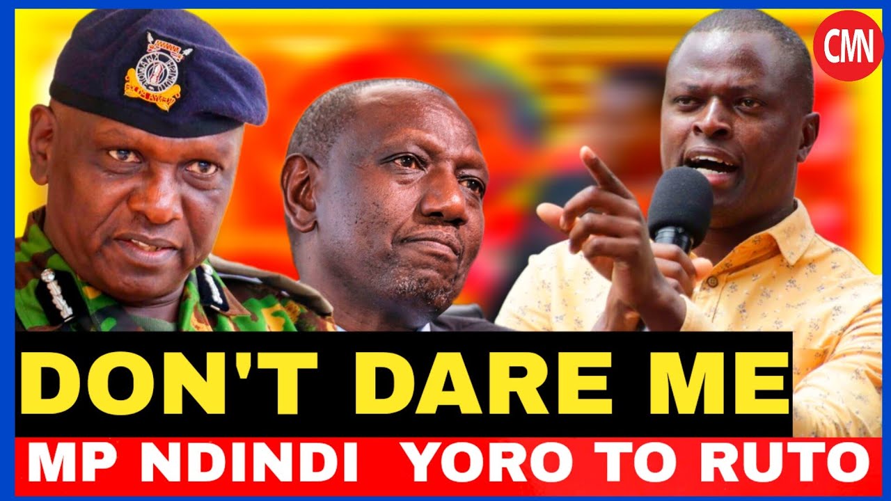 RUTO DON'T DARE ME!MP NDINDI NYORO FIRE BACK TO PRESIDENT RUTO