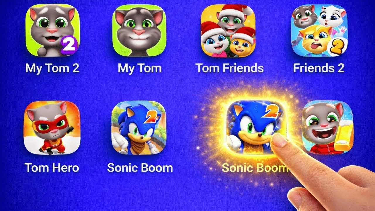 Sonic Boon, Tom Hero, My Tom 2, My Tom,Tom Friends, Friends 2