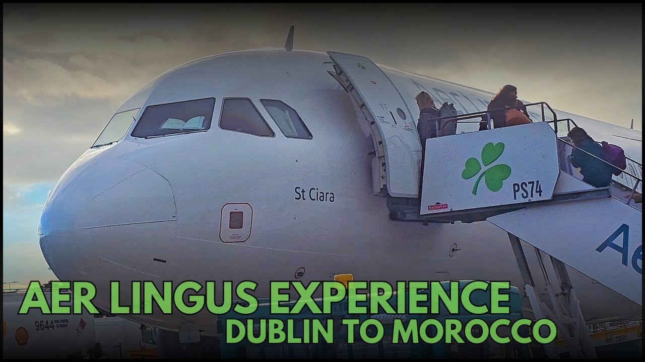 TRIP REPORT | DUBLIN TO MARRAKECH 🇲🇦🇲🇦 | AER LINGUS ☘️ AIRBUS A320-214 