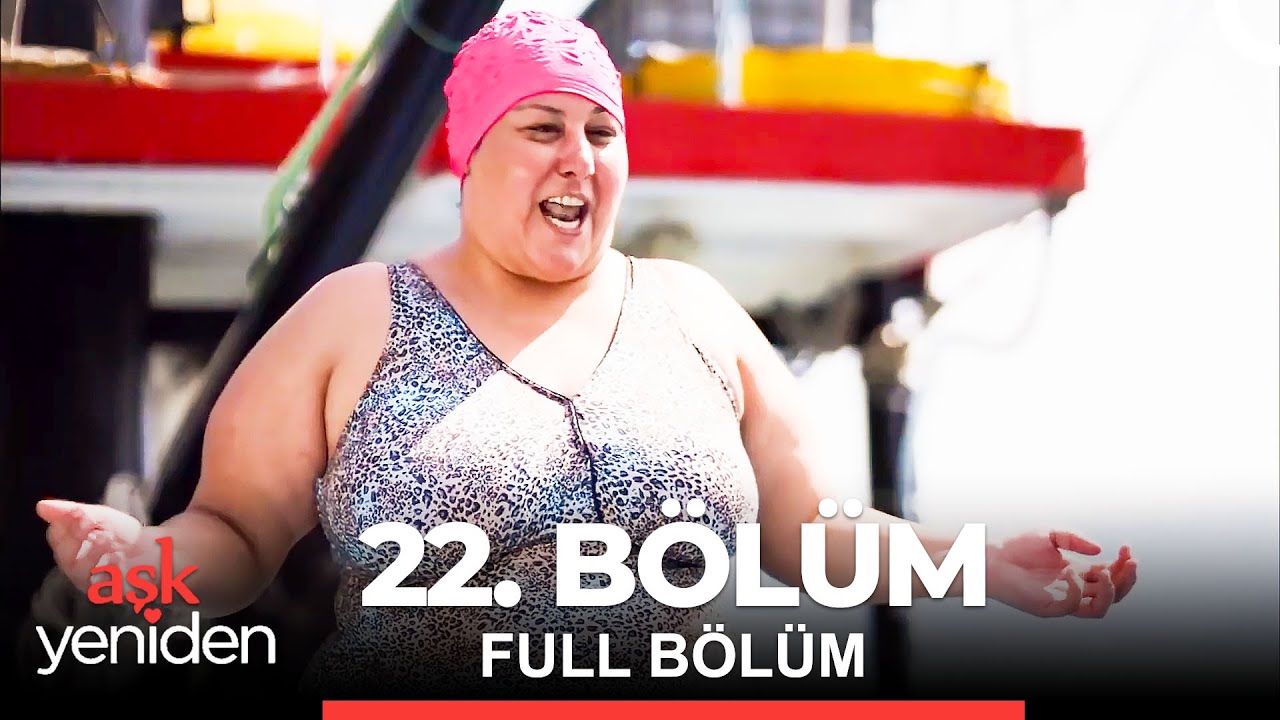 Aşk Yeniden 22. Bölüm