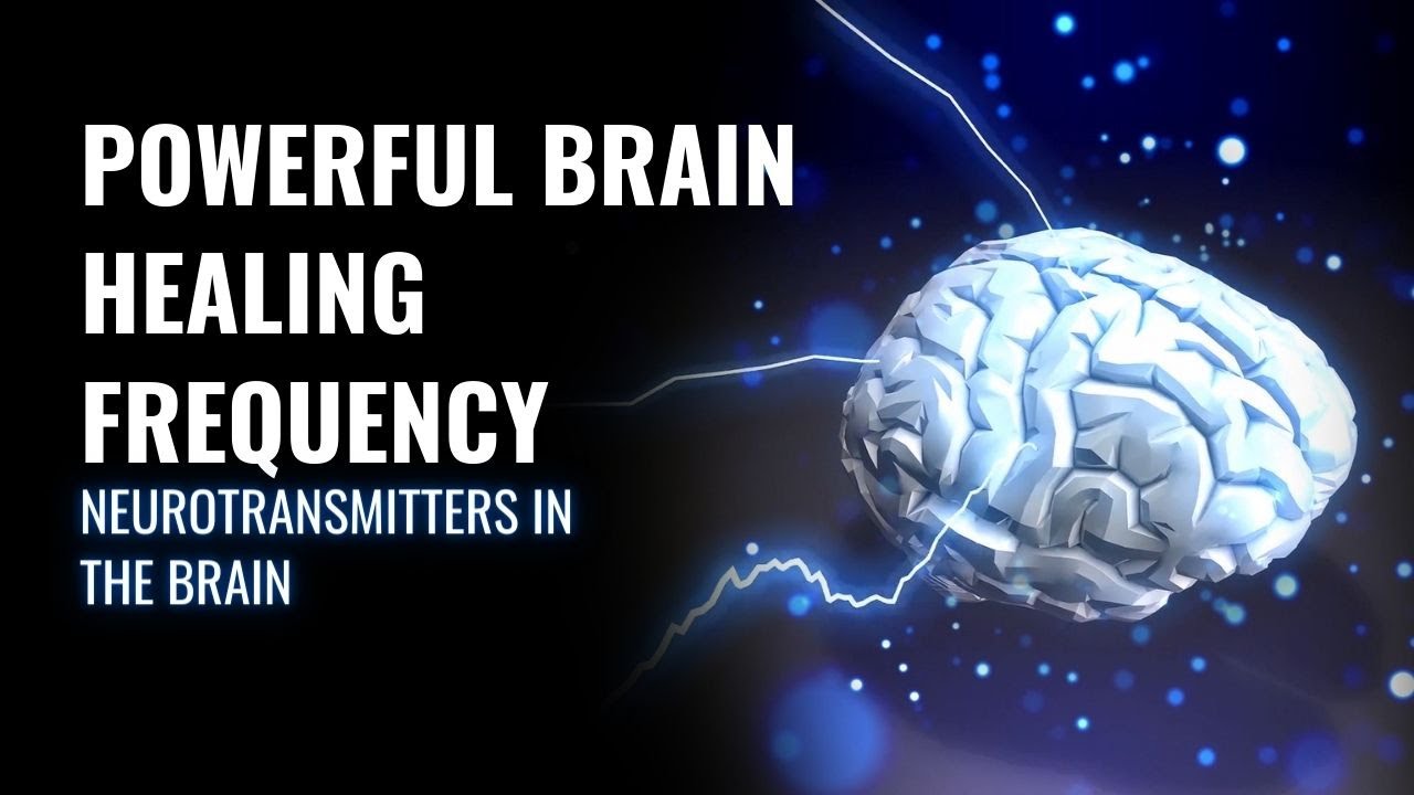 Neurotransmitters In The Brain | Raise Your Brain Chemicals | Powerful Brain Healing Frequency-528Hz