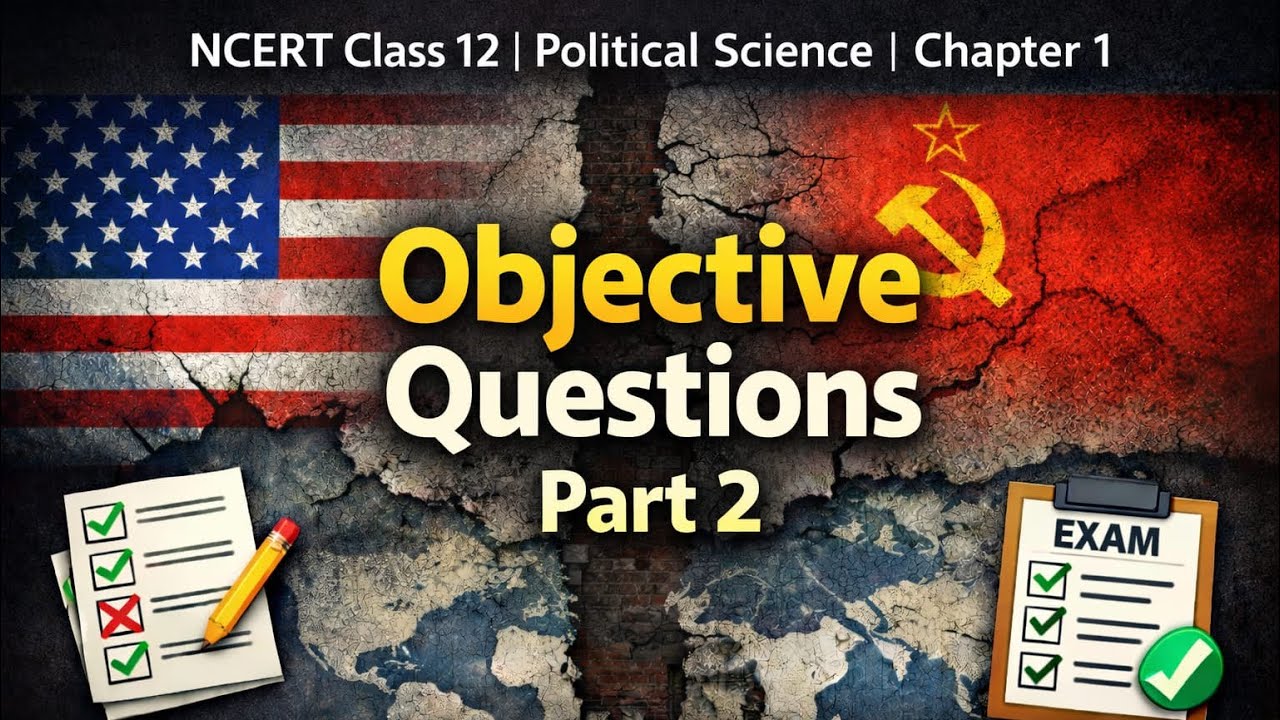 NCERT Class 12 Political Science | Chapter 1 | दो ध्रुवीयता का अंत | Objective Questions Part 2