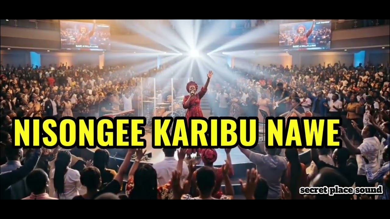 Powerful worship-NISONGEE KARIBU NAWE