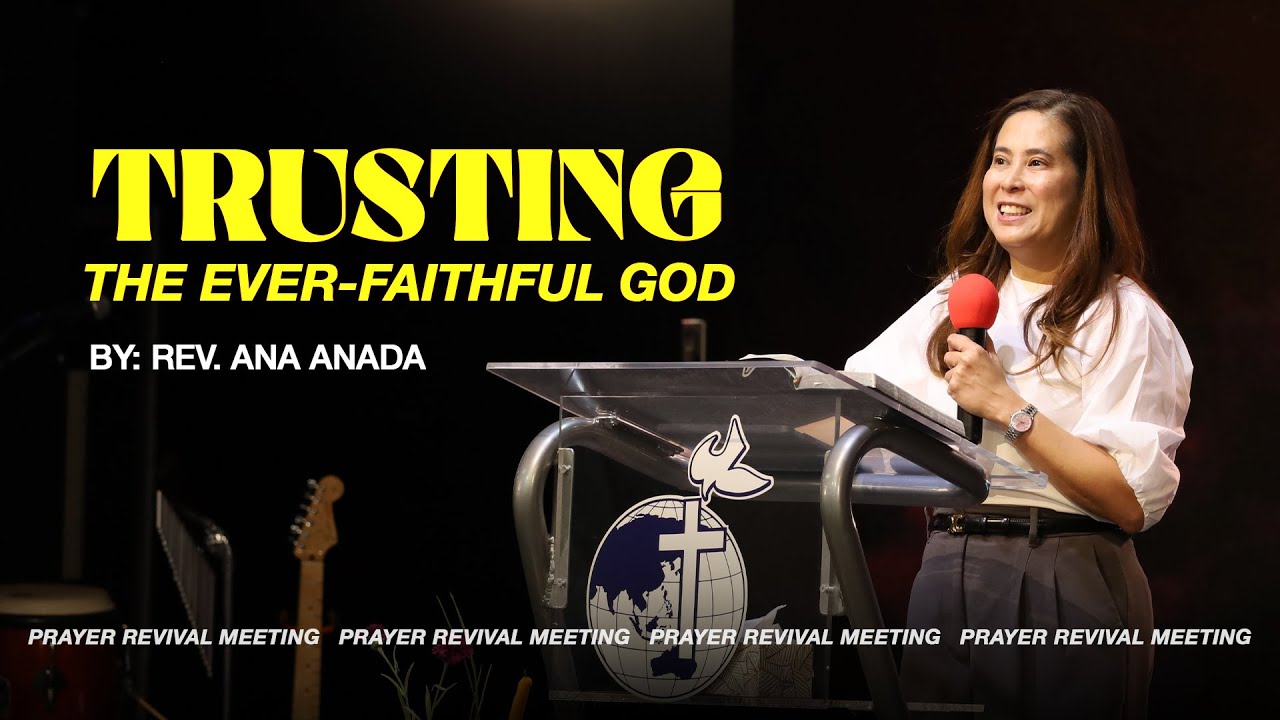 Trusting The Ever-Faithful God | Rev. Ana Anada