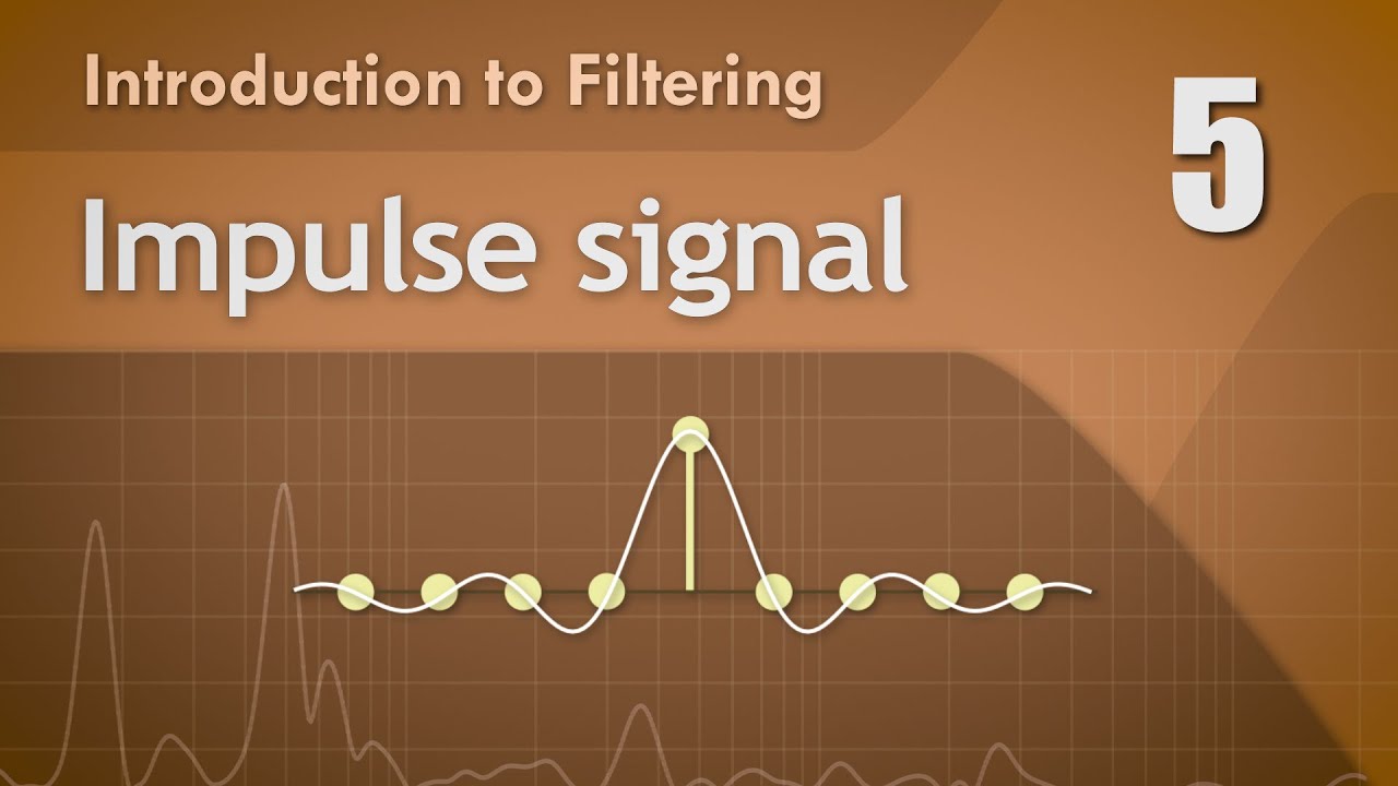5. Impulse Signal and its Response - Digital Filter Basics