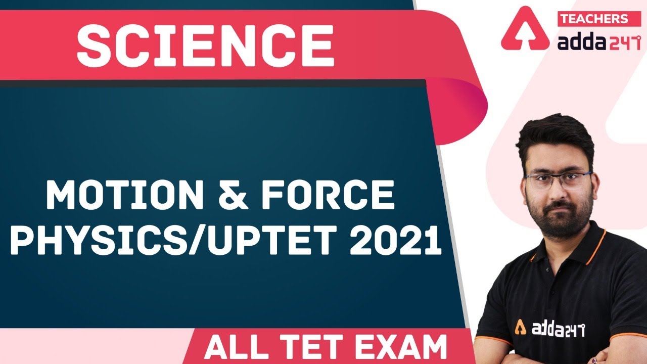 All TET | SCIENCE | MOTION & FORCE / PHYSICS/UPTET 2021