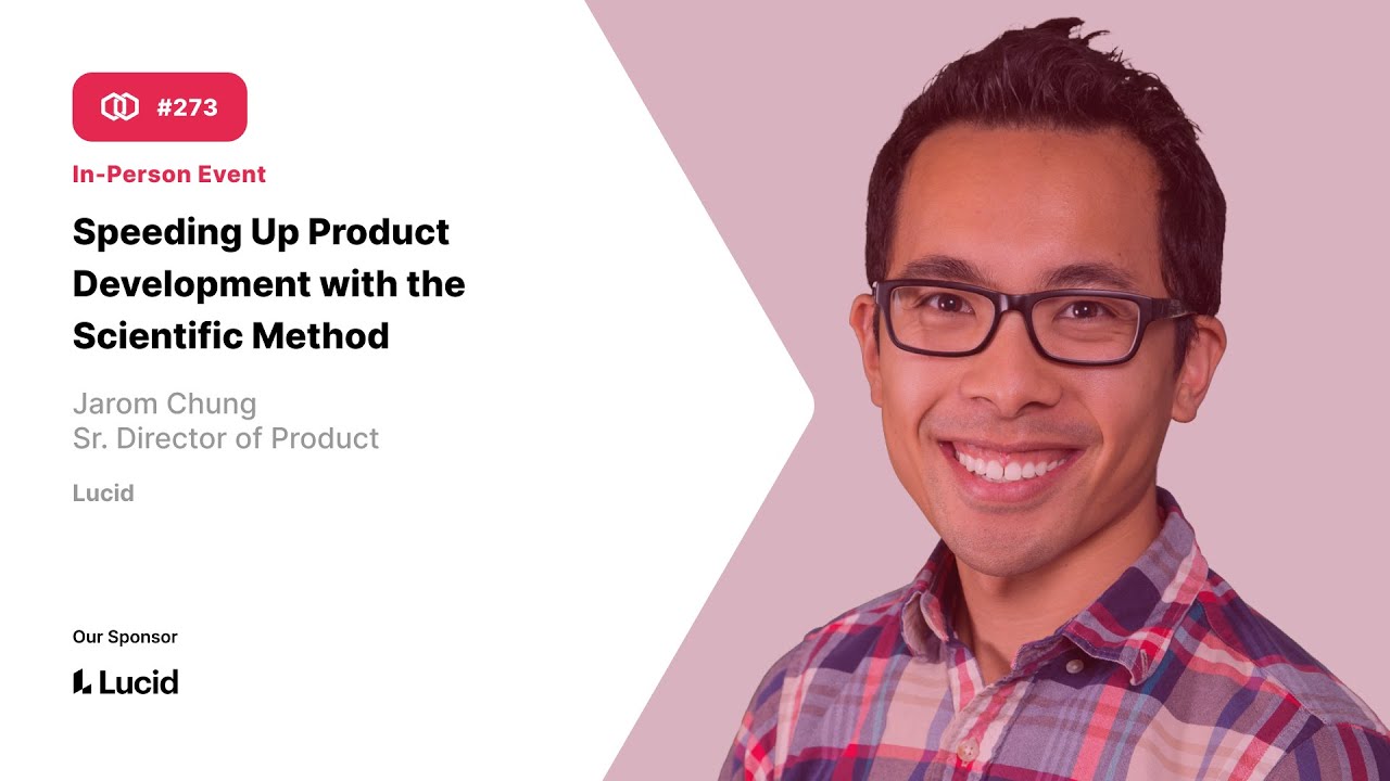 273 Speeding Up Product Development with the Scientific Method with Jarom Chung