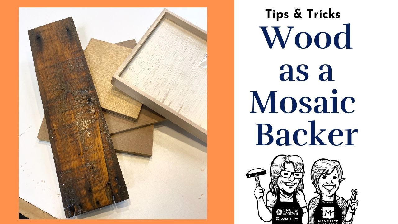 Wood as Mosaic Backer for Mosaic Art