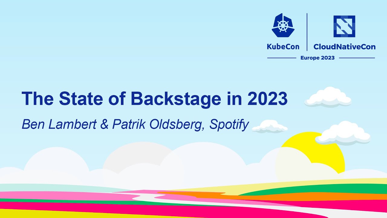 The State of Backstage in 2023 - Ben Lambert & Patrik Oldsberg, Spotify