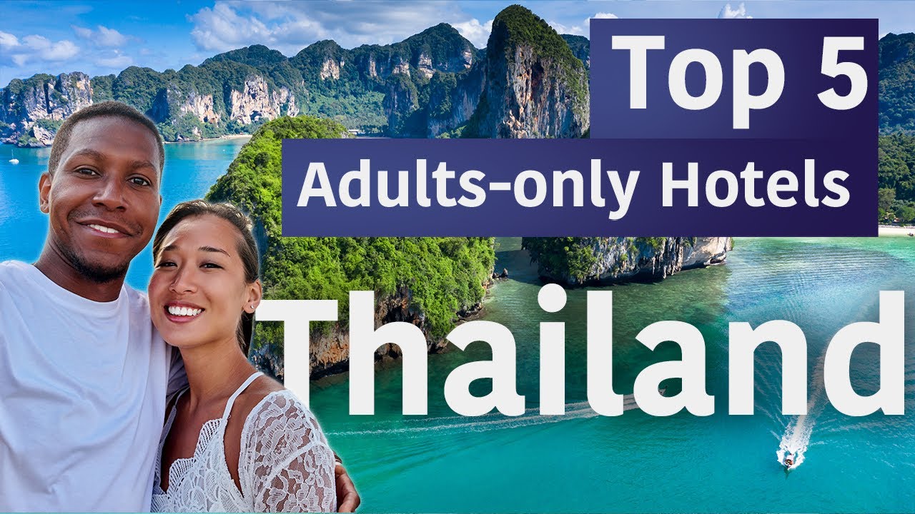 Best 5 Adults-Only Getaways all over Thailand🌴