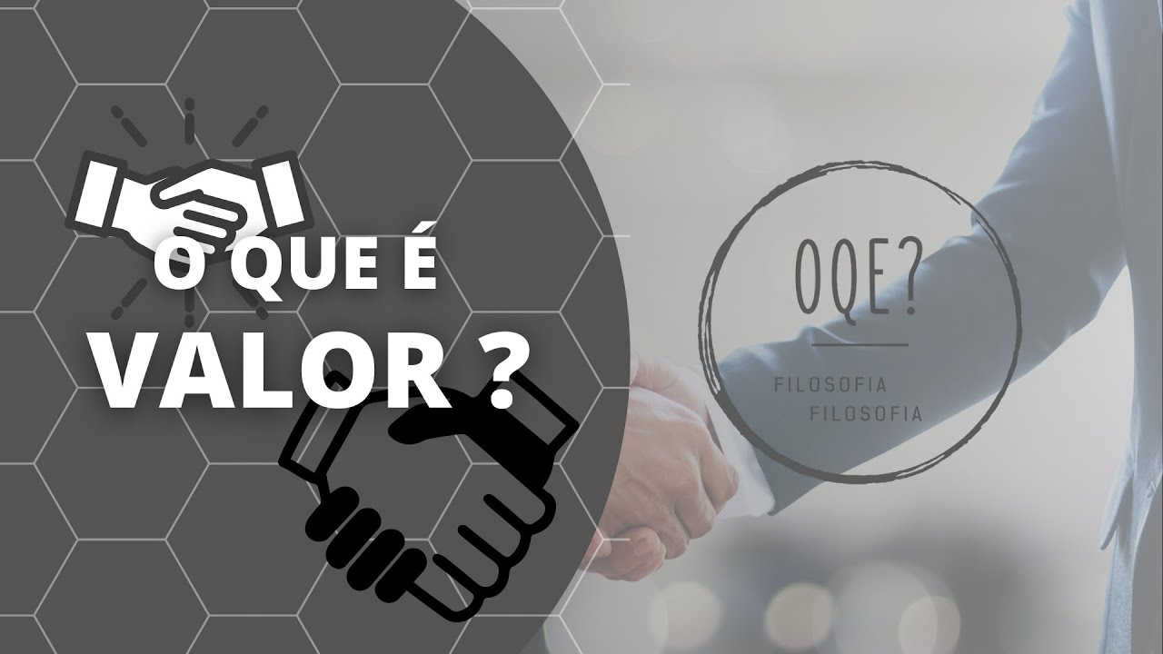 OQE [FF] #4 - O QUE &Eacute; VALOR SEGUNDO A FILOSOFIA?