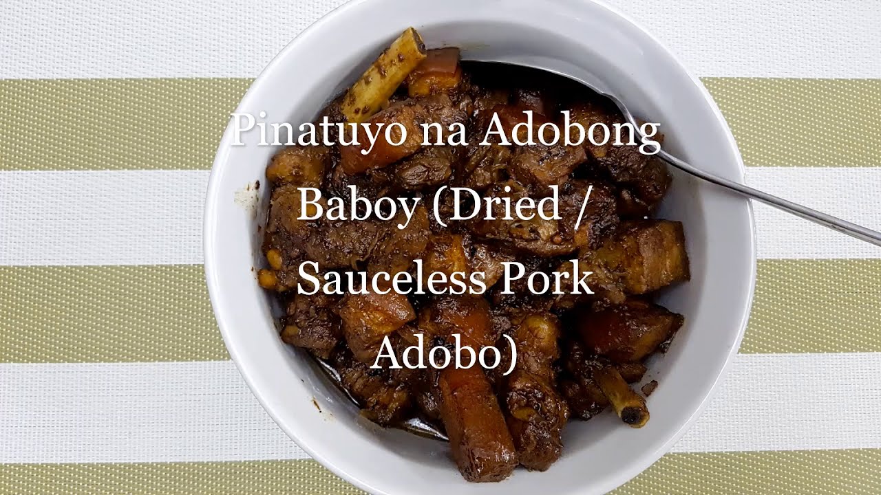 Pinatuyo na Adobong Baboy (Dried / Sauceless Pork Adobo)