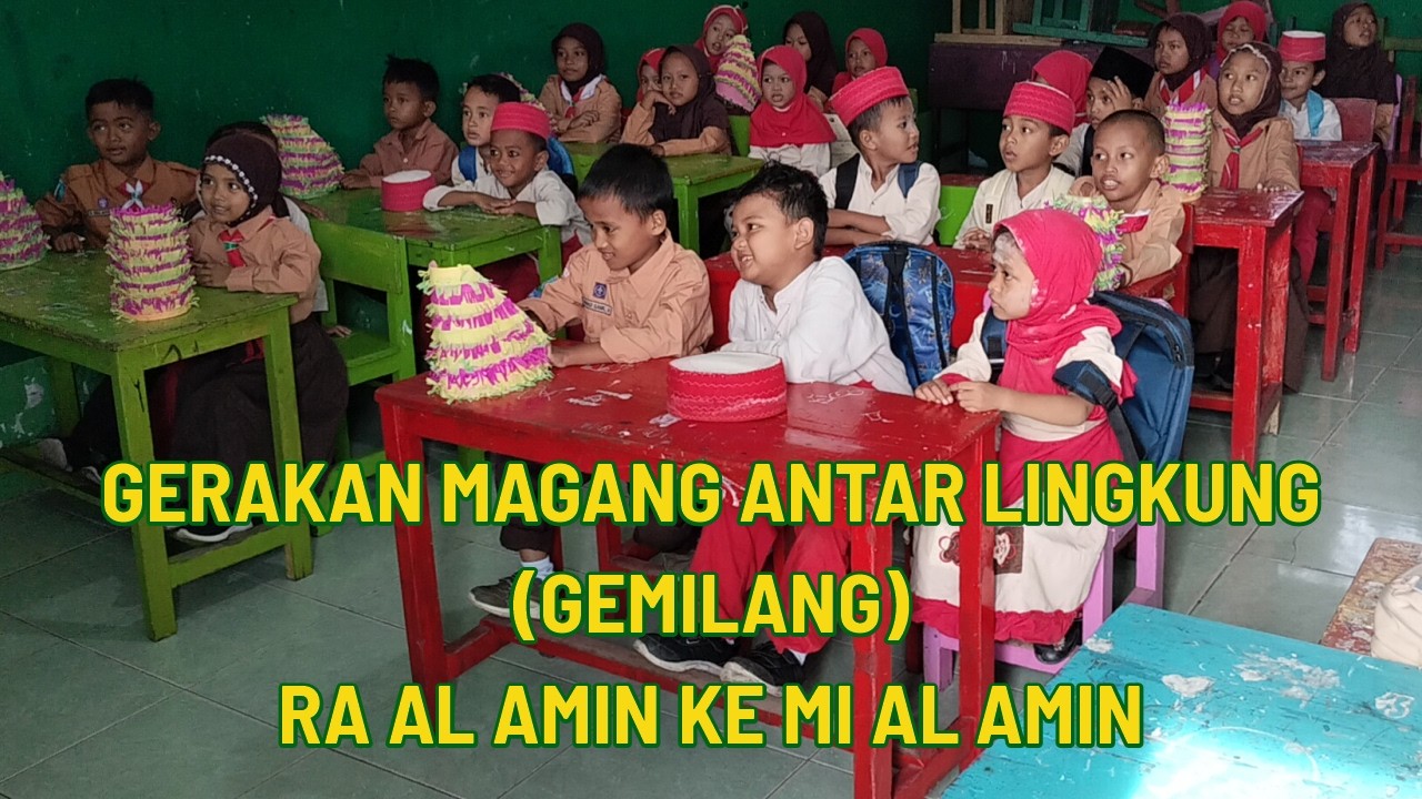 GERAKAN MAGANG ANTAR LINGKUNGAN (GEMILANG) TAHUN 2026 RA AL AMIN KE MI AL AMIN