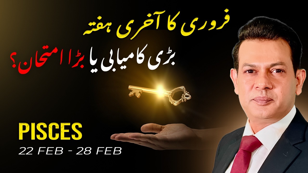 Pisces Weekly Horoscope  (22 Feb&ndash; 28 Feb, 2026) | Haris Azmi