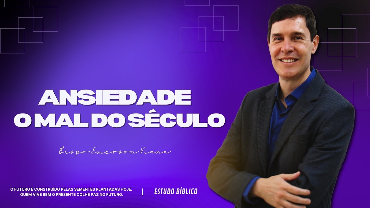 ANSIEDADE O MAL DO SÉCULO | 👉 “Você Está Pecando Pela Ansiedade?”