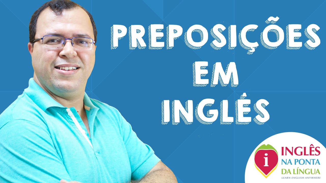 Preposições em Inglês » Regras e Dicas Definitivas