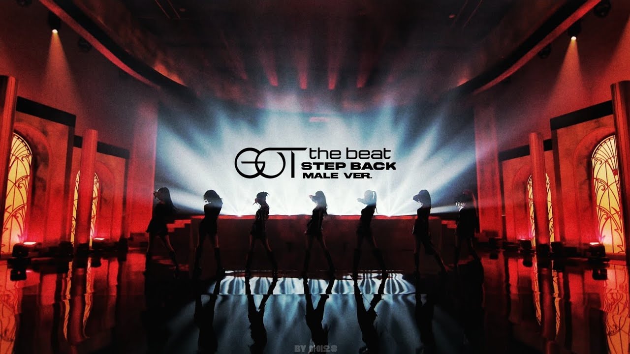 Step Back : GOT the beat (Male Version)