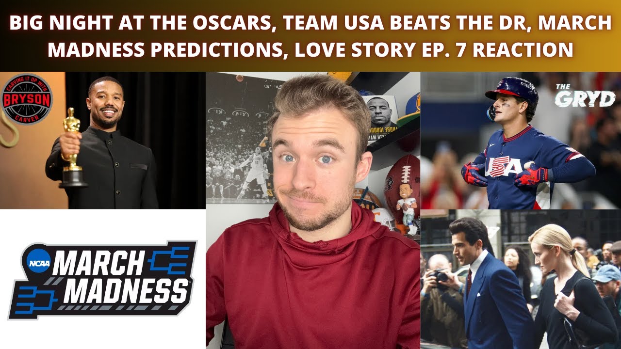 Big Night at The Oscars, Team USA Beats The DR, March Madness Predictions, Love Story Ep. 7 Reaction