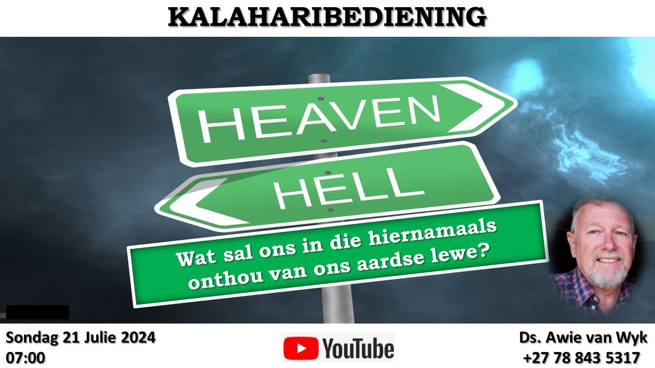 Wat sal ons in die hiernamaals onthou van ons aardse lewe - Ds Awie van Wyk