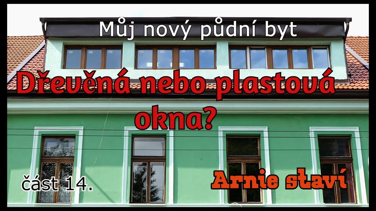 Dřevěná nebo plastová okna? Půdní vestavba, část 14.