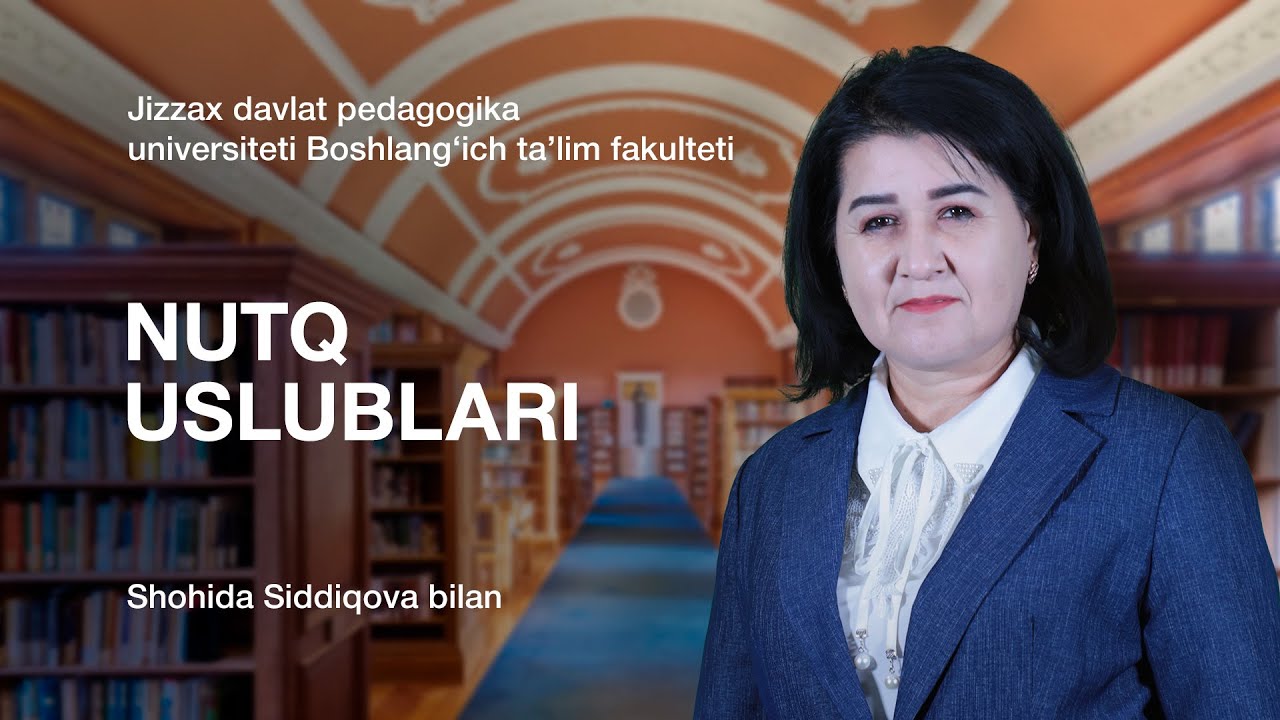Shohida Siddiqova. 7-Mavzu: Nutq uslublari.