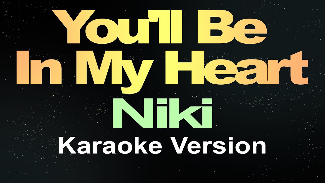 You'll Be in My Heart - Niki (Karaoke Version)