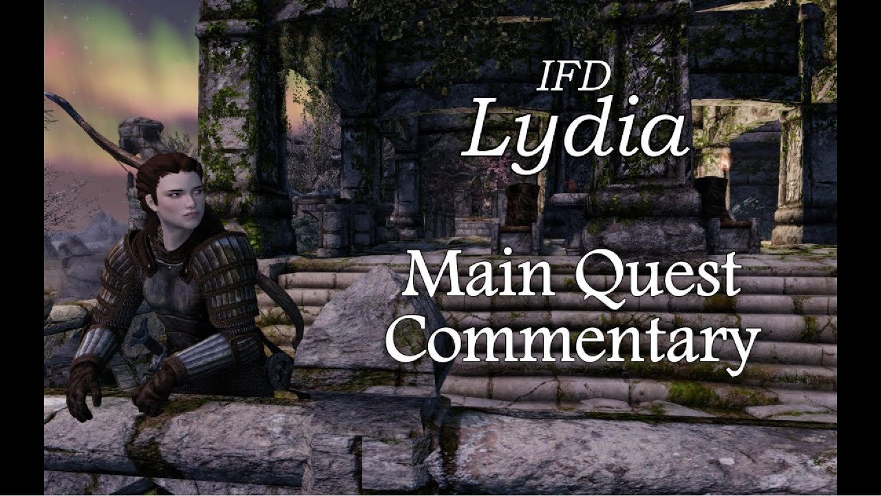 (Main Quest Commentary) Improved Follower Dialogue - Lydia - Skyrim Modded Follower