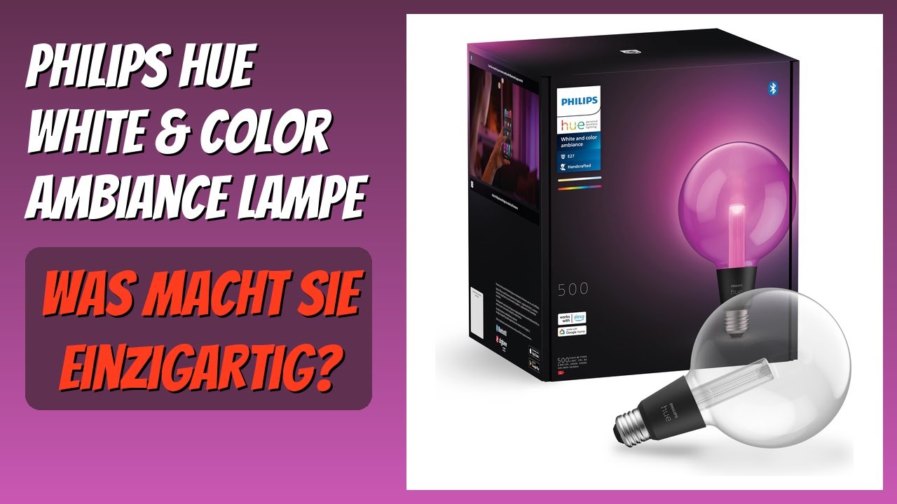 BEWERTUNG (2026): Philips Hue White & Color Ambiance Lampe. Infos