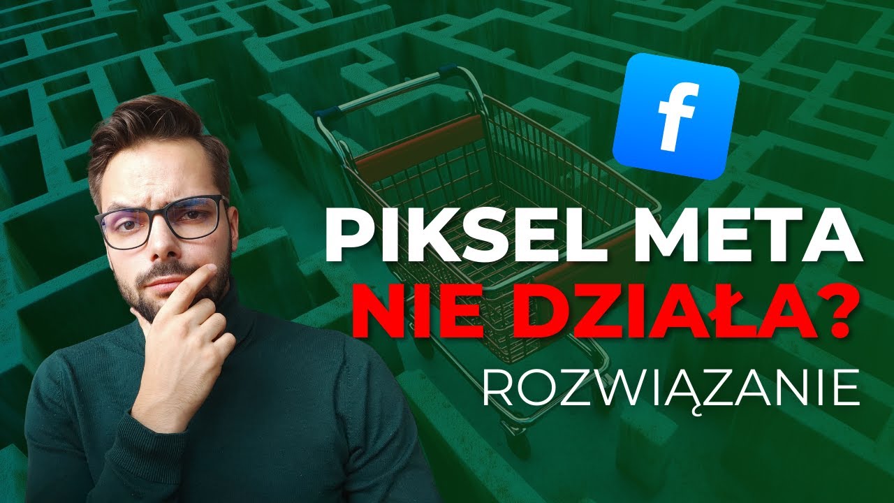 Czemu Piksel META czasem nie działa poprawnie? Przyczyny i rozwiązanie