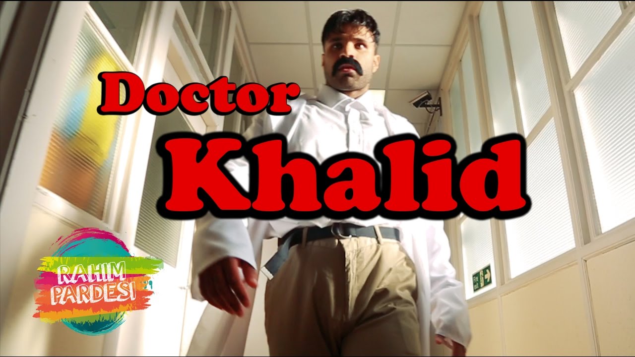 Doctor Khalid | Rahim Pardesi