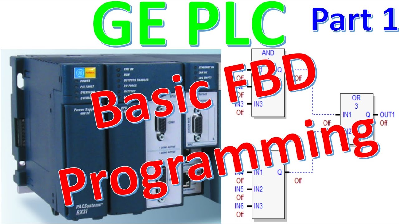 GE PLC Basic Function Block  Diagram by using software Proficy Machine Edition Part1