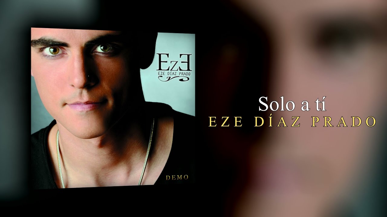 Eze D&iacute;az Prado - SOLO A TI - (Official Audio) 💿🎵
