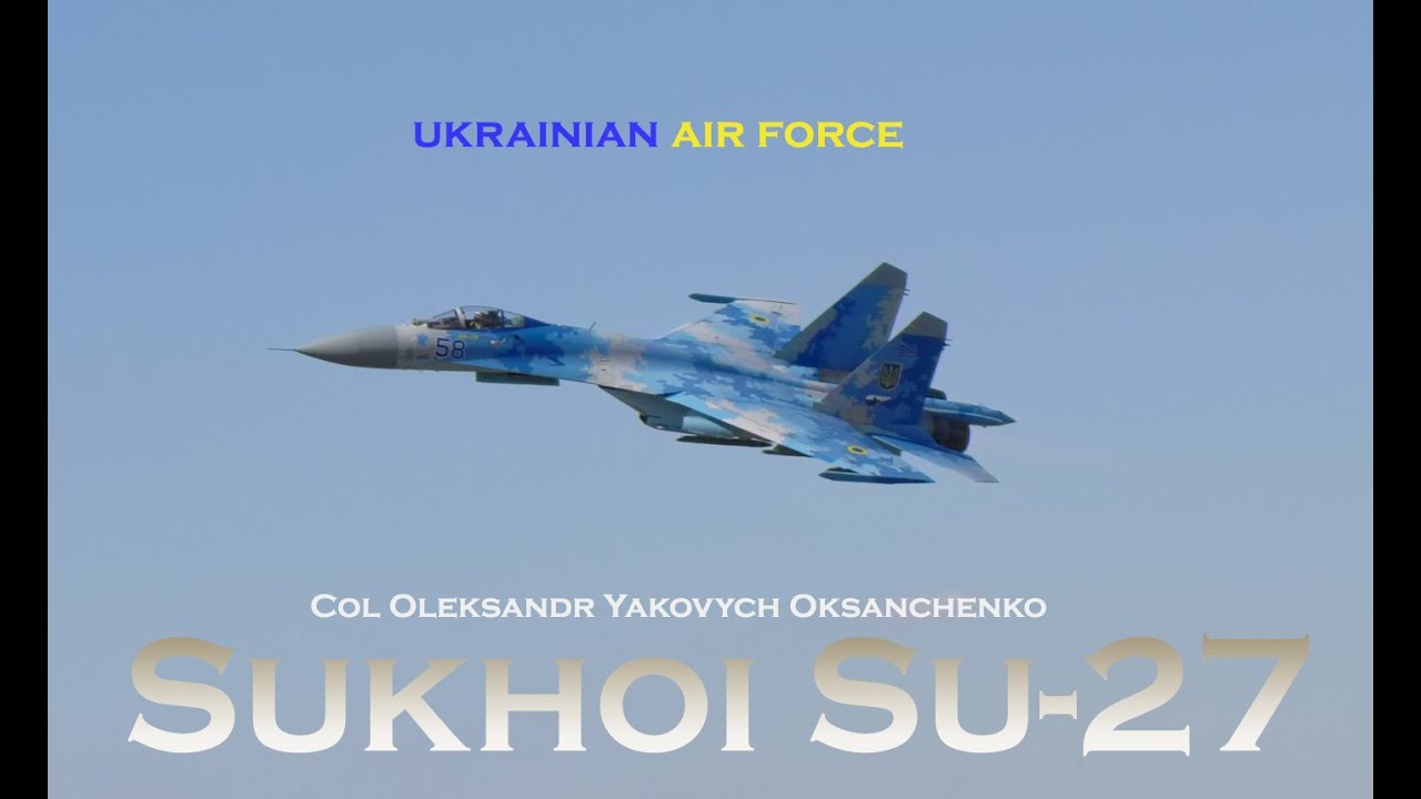 Sukhoi Su-27 Ukrainian Air Force.  Col Oleksandr Yakovych Oksanchenko "Grey Wolf" 1968-2022.
