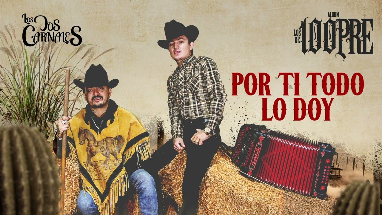 10.- Los Dos Carnales - Ti Todo Lo Doy (Visualizer)