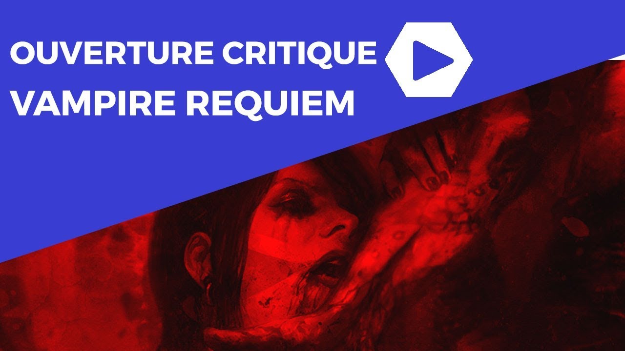 Ouverture Critique - Vampire Requiem (2nde Edition)