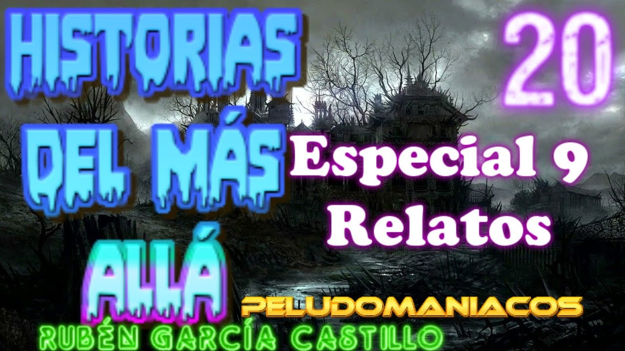 Historias del M&aacute;s All&aacute; (Especial 9 Relatos) Rub&eacute;n Garc&iacute;a Castillo (#20) La Mano Peluda