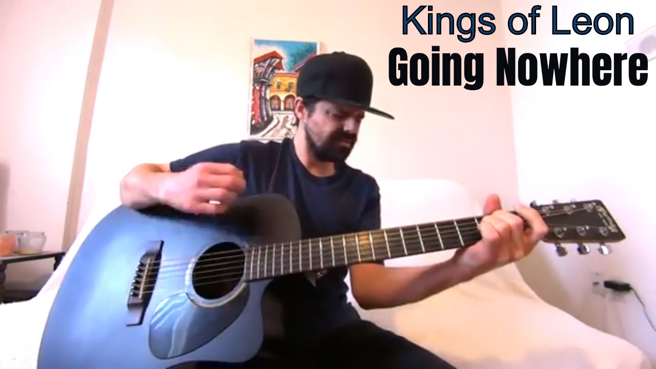 Going Nowhere - Kings of Leon [Acoustic Cover by Joel Goguen]