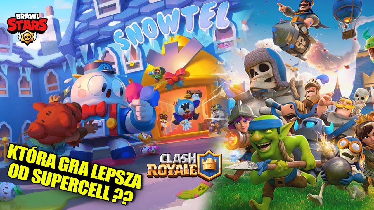 Która gra SuperCella jest lepsza ? Clash Royale czy Brawl Stars ? widzu zdecyduj ! A może jest to ..