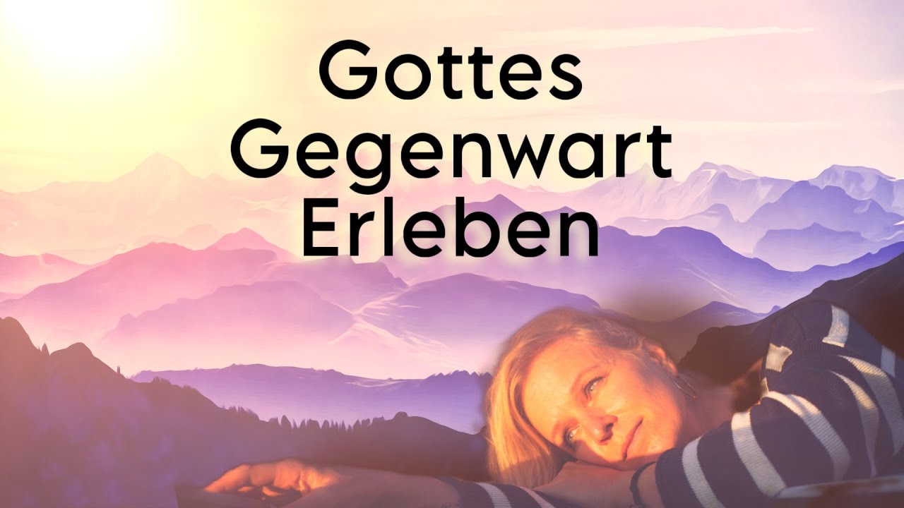 Gottes Gegenwart erleben