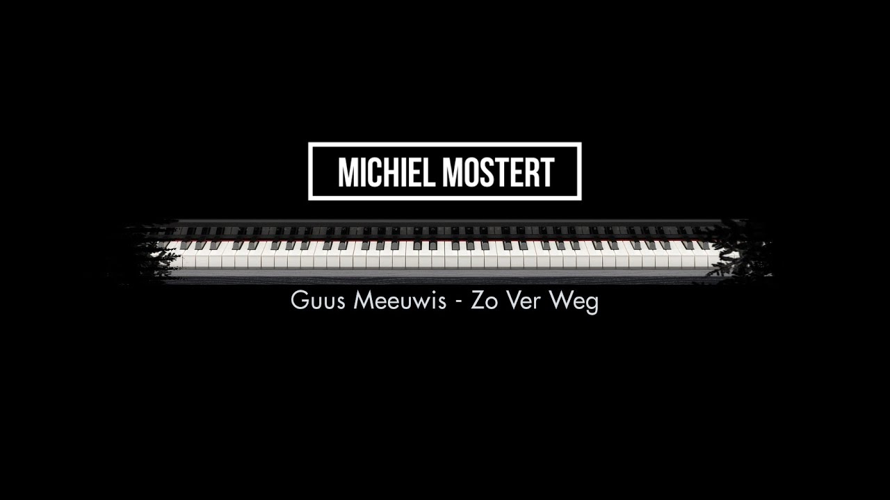 Zo Ver Weg - Guus Meeuwis