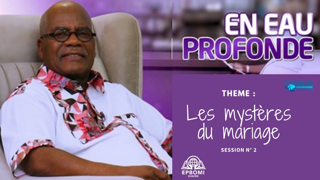 LES MYSTERES DU MARIAGE (Session N°2) - REV. Dr Dion Yayé Robert -Rediff émission 