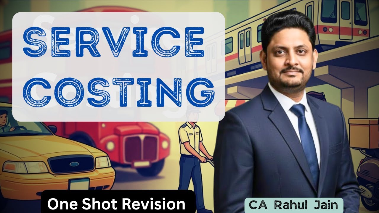 🚀 SERVICE COSTING | One Shot by CA Rahul Jain | 100% Exam-Oriented | ca INTER/CMA