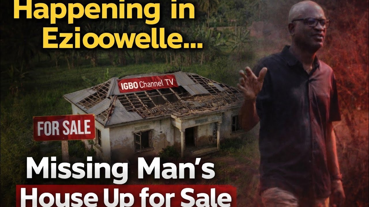 EZIOWELLE, ANAMBRA: SHOCKING PLAN TO SELL MISSING MAN'S HOUSE EXPOSED!