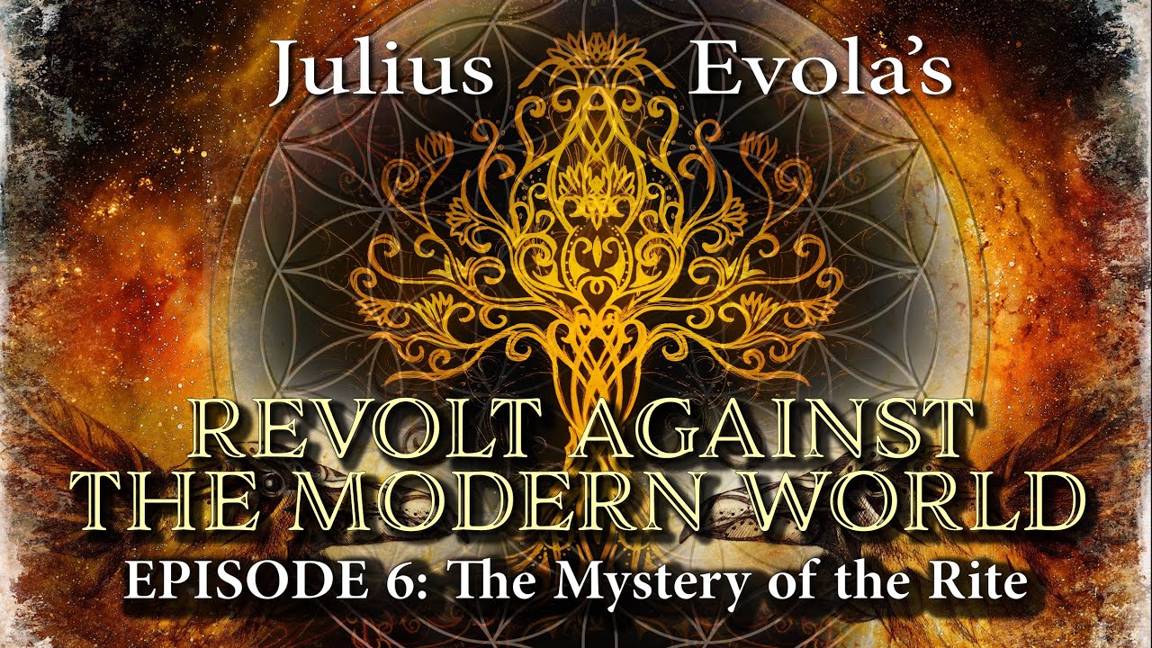 Revolt Against the Modern World - Episode 6: The Mystery of the Rite