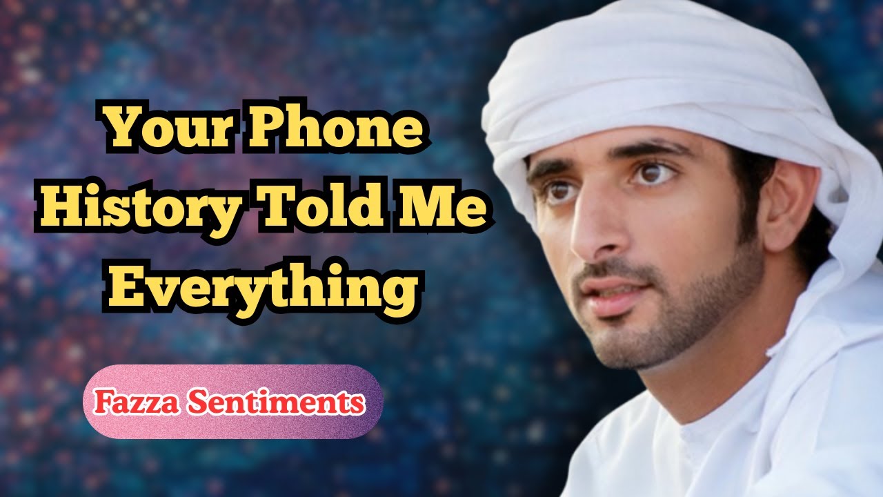 Your Phone History Told Me Everything Sheikh Hamdan | Fazza Prince of Dubai | Fazza Poems 
