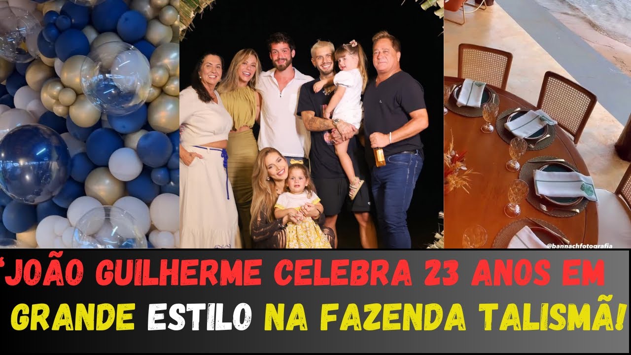 JOÃO GUILHERME CELEBRA 23 ANOS EM GRANDE ESTILO NA FAZENDA TALISMÃ!