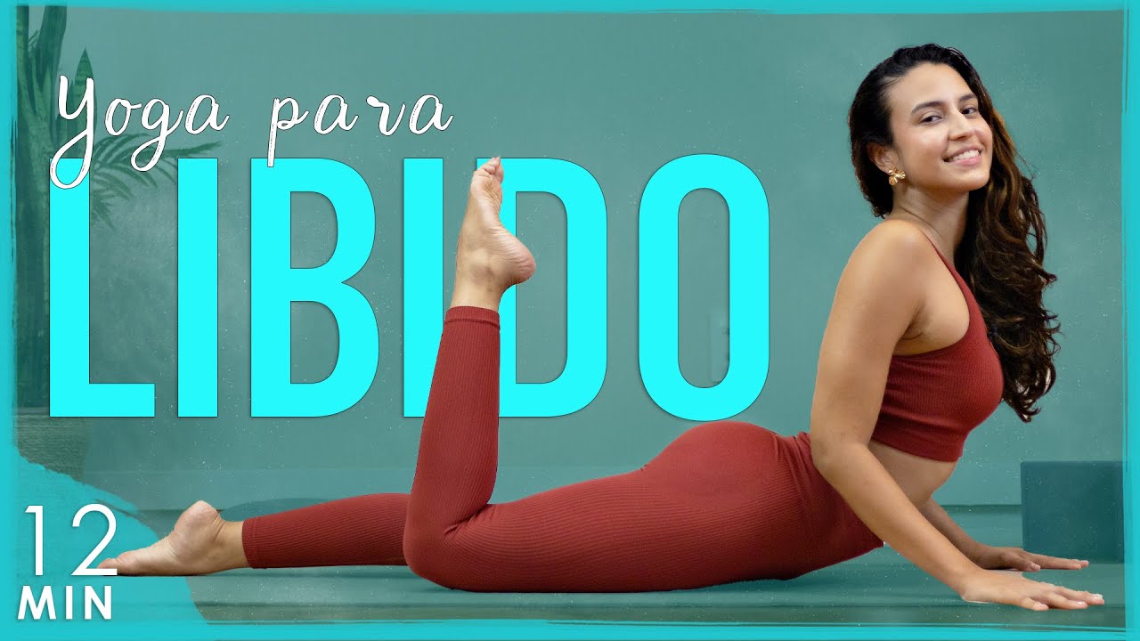Yoga Rápida para AUMENTAR a LIBIDO: Mais FLEXIBILIDADE e ÂNIMO