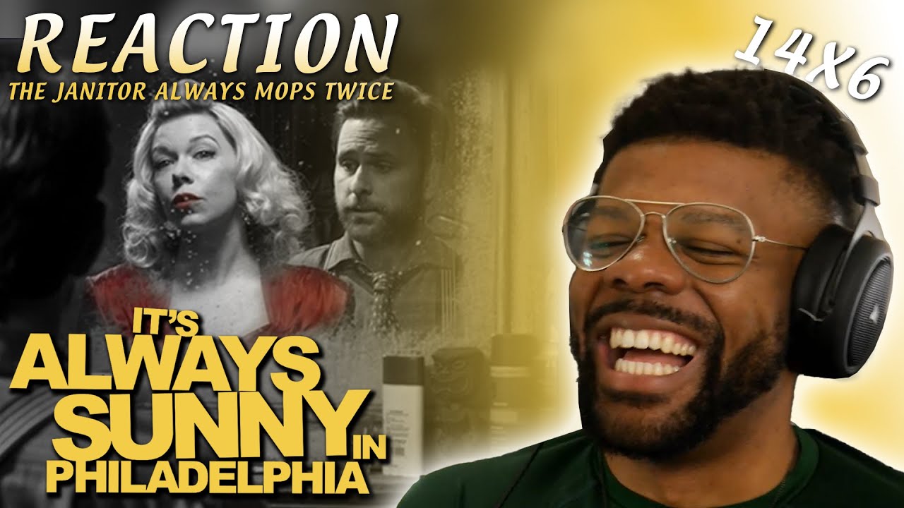 ITS ALWAYS SUNNY 14x6 REACTION : The Janitor Always Mops Twice
