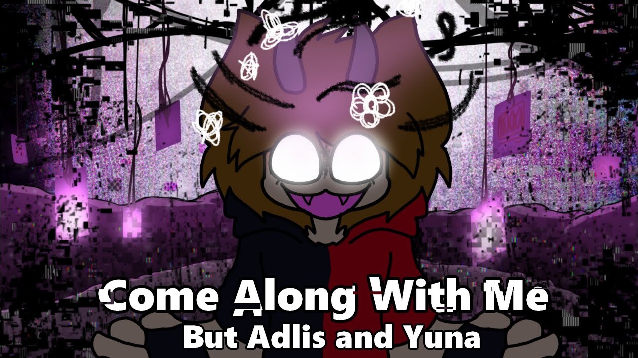 Come Along With me, but Adlis and Yuna sings it 🎶(FNF Covers)