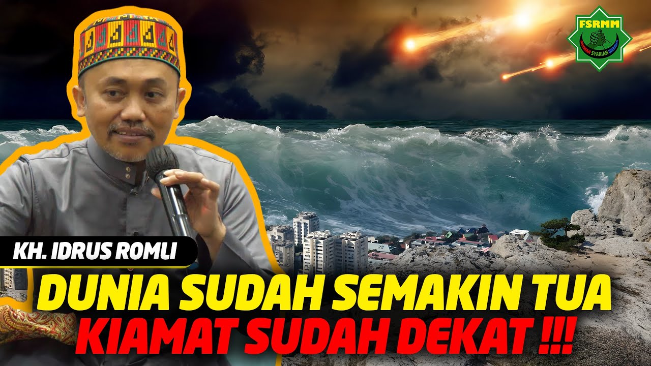 Dunia Ini Sudah Tua Sebentar Lagi Kiamat - KH Idrus Ramli